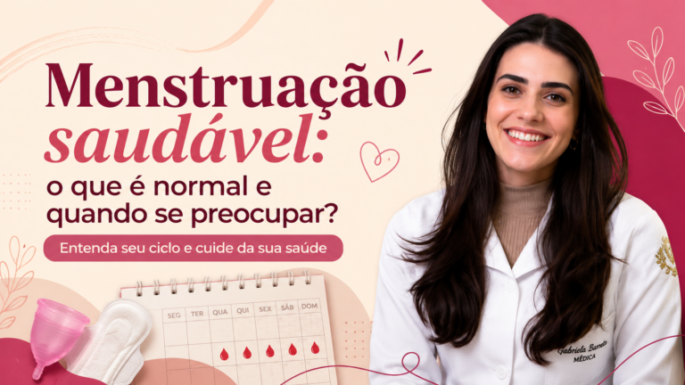 Menstruação saudável: o que é normal e quando se preocupar?
