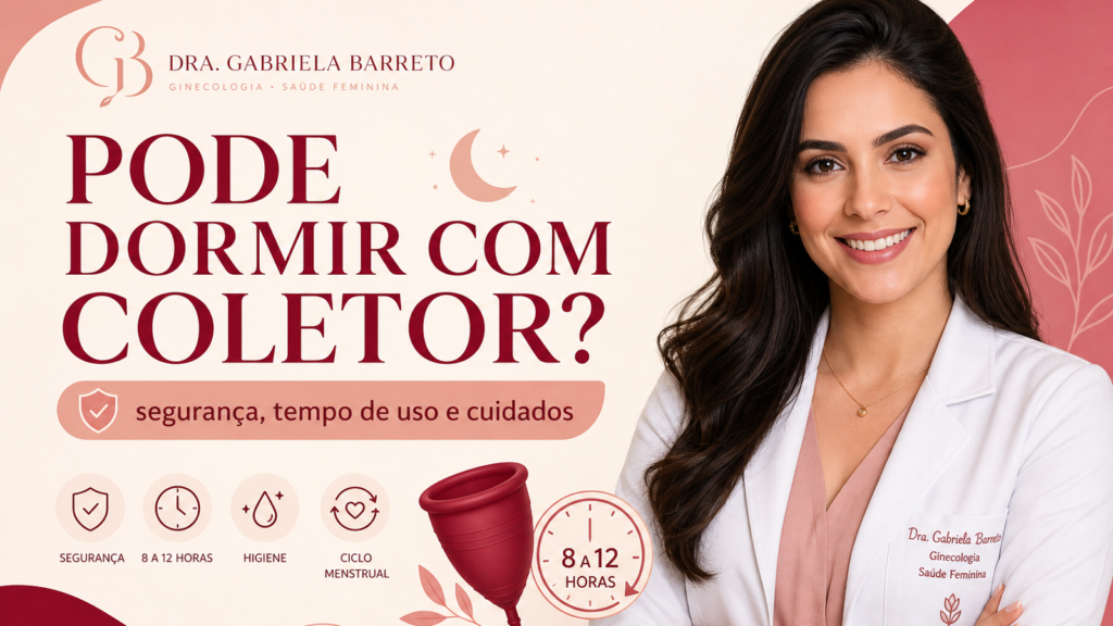 Capa do artigo Pode dormir com coletor menstrual com Dra. Gabriela Barreto e ícones de segurança, higiene e tempo de uso