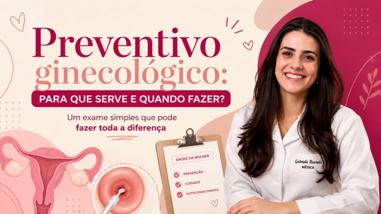 Preventivo ginecológico: para que serve e quando fazer?