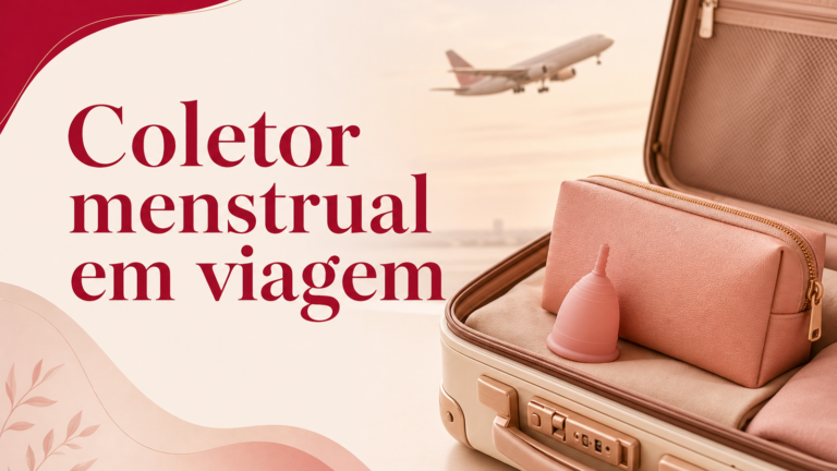 Coletor menstrual em viagem: como usar, higienizar e se preparar