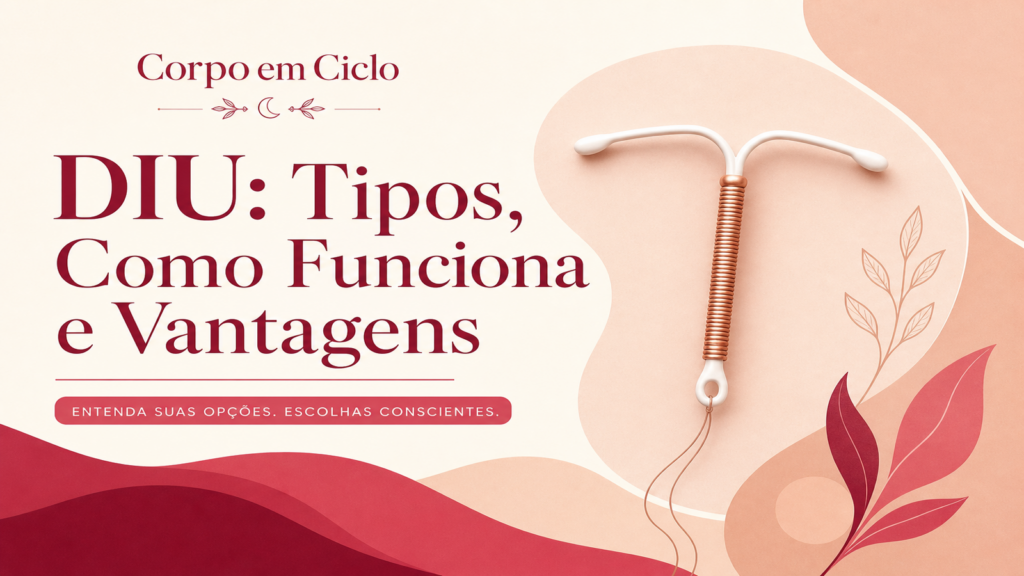 DIU: tipos, como funciona, vantagens e desvantagens